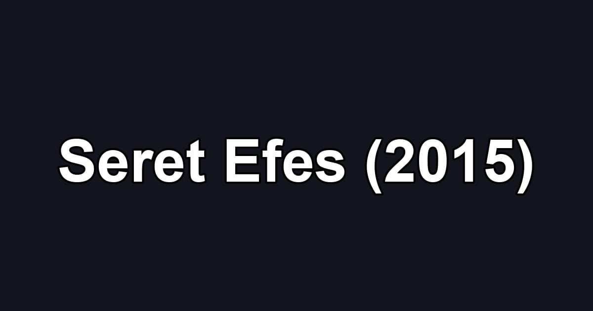 Seret Efes (2015)
