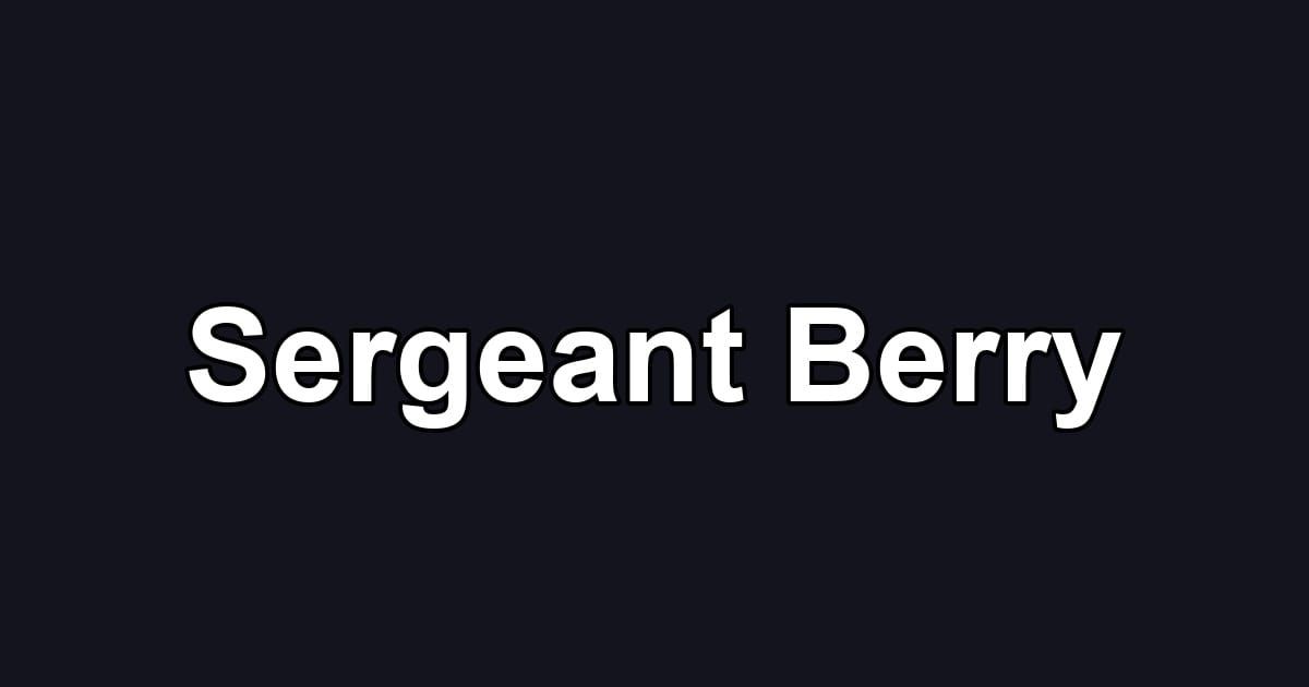 Sergeant Berry