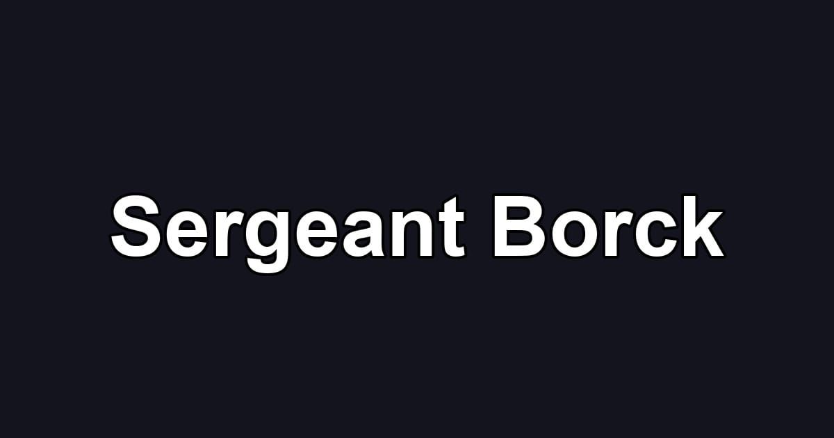 Sergeant Borck