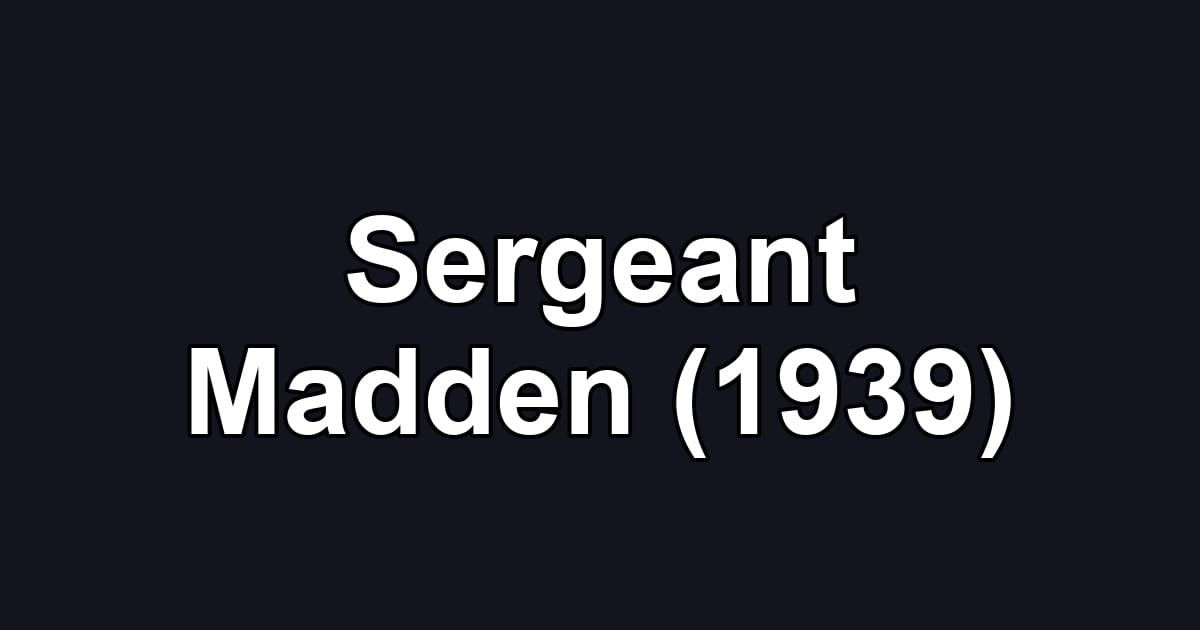 Sergeant Madden (1939)