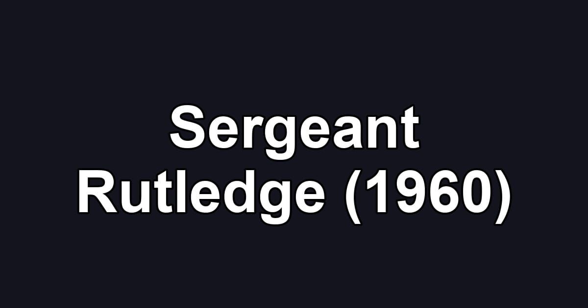 Sergeant Rutledge (1960)