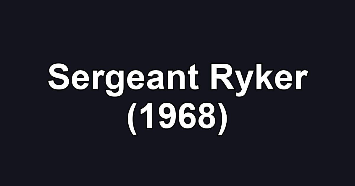 Sergeant Ryker (1968)