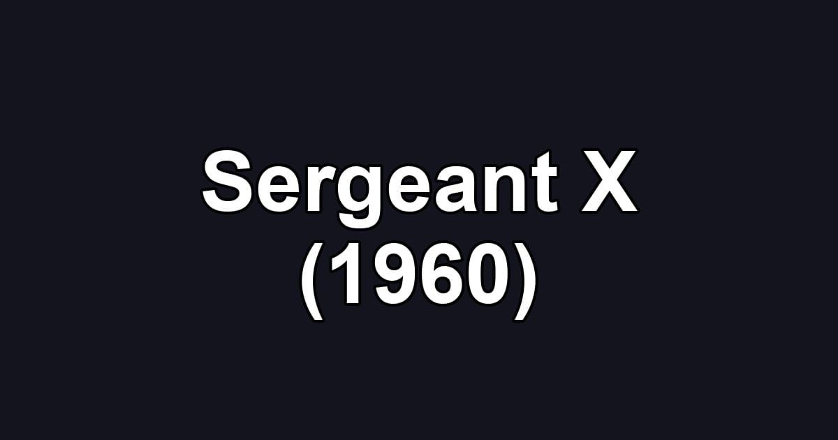 Sergeant X (1960)