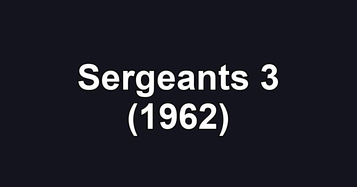 Sergeants 3 (1962)