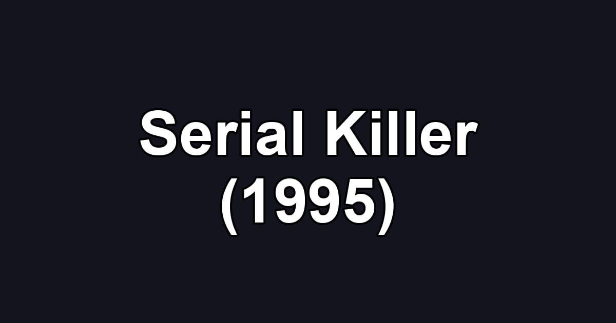 Serial Killer (1995)