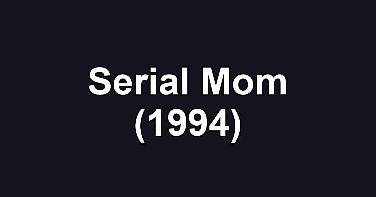 Serial Mom (1994)