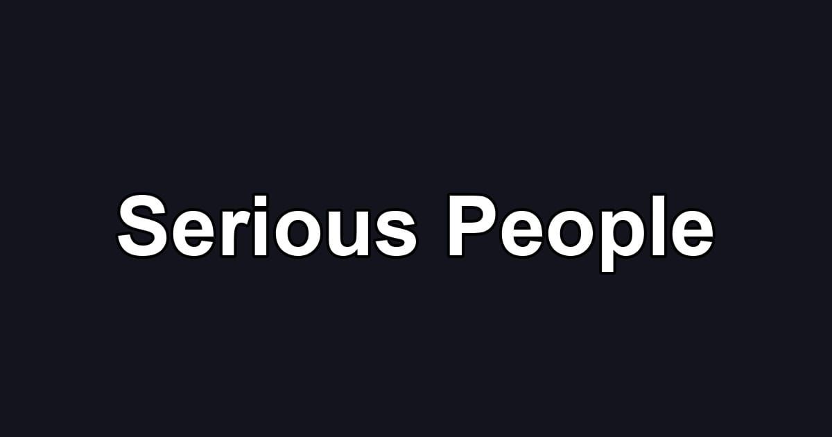 Serious People