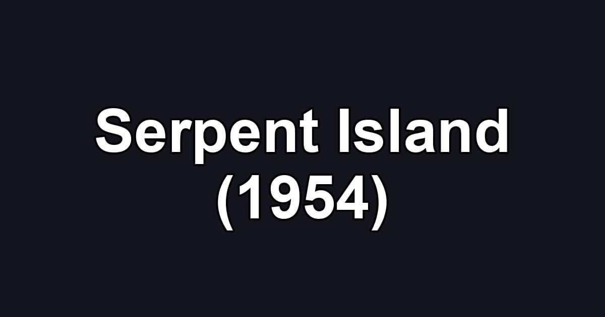 Serpent Island (1954)