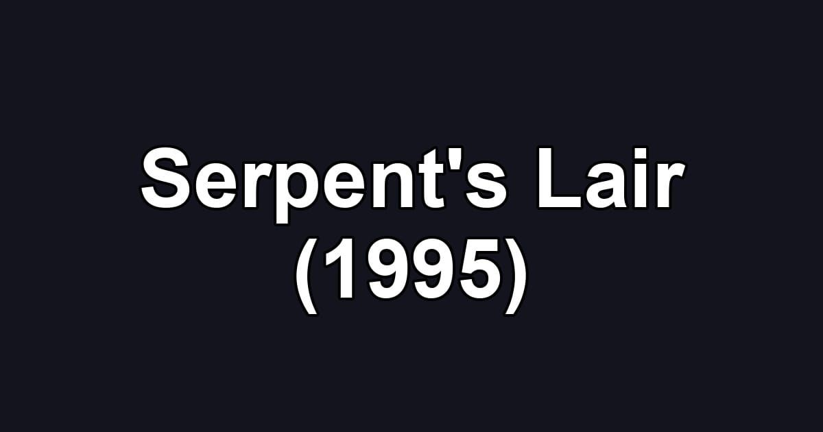 Serpent's Lair (1995)