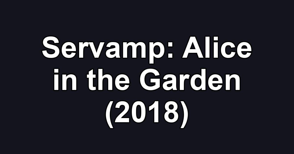 Servamp: Alice in the Garden (2018)