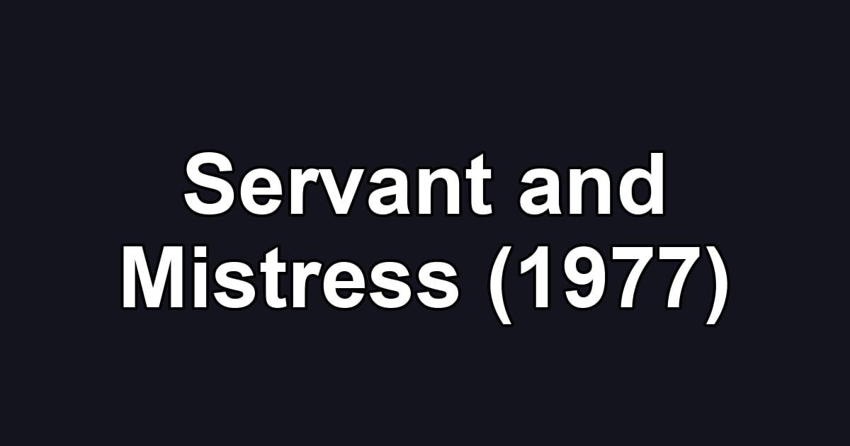 Servant and Mistress (1977)