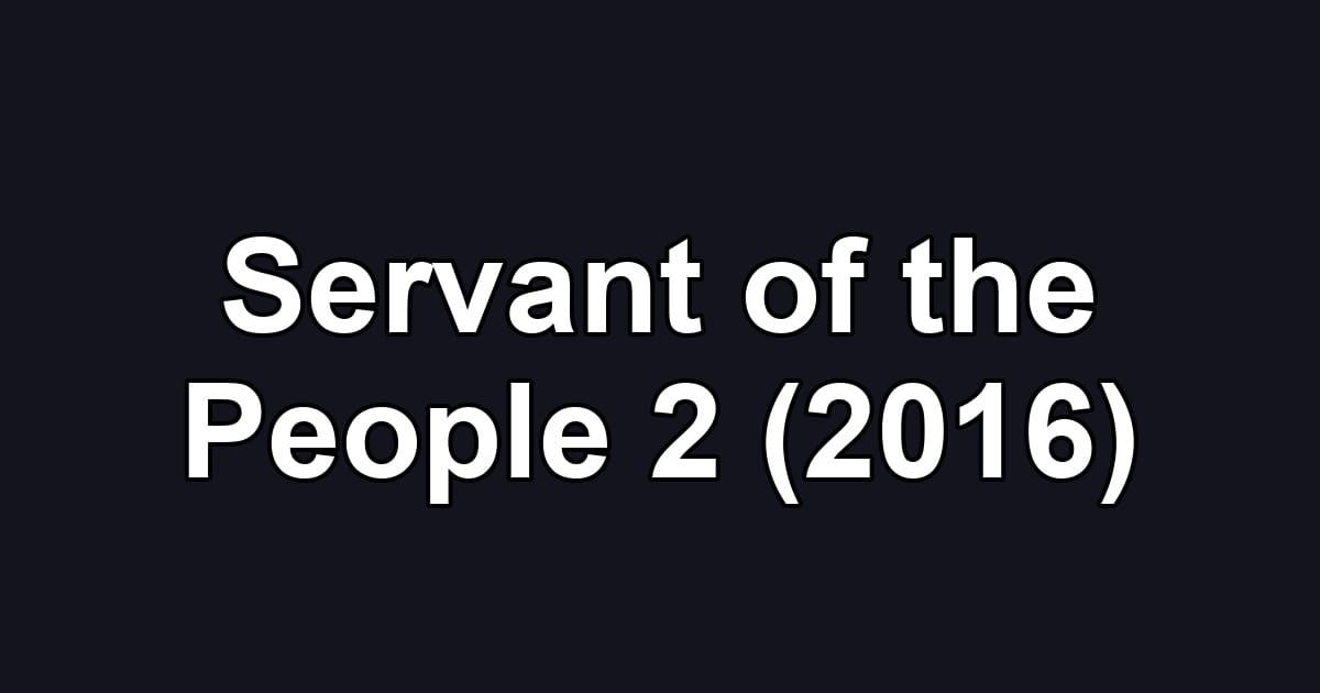 Servant of the People 2 (2016)