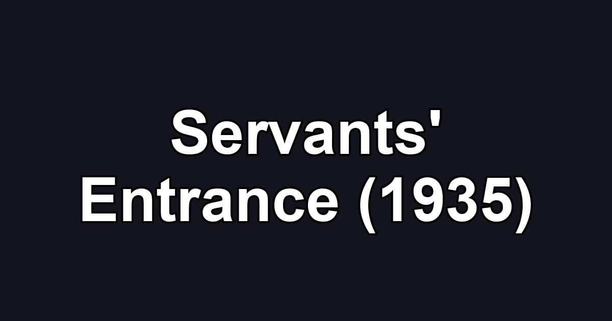 Servants' Entrance (1935)