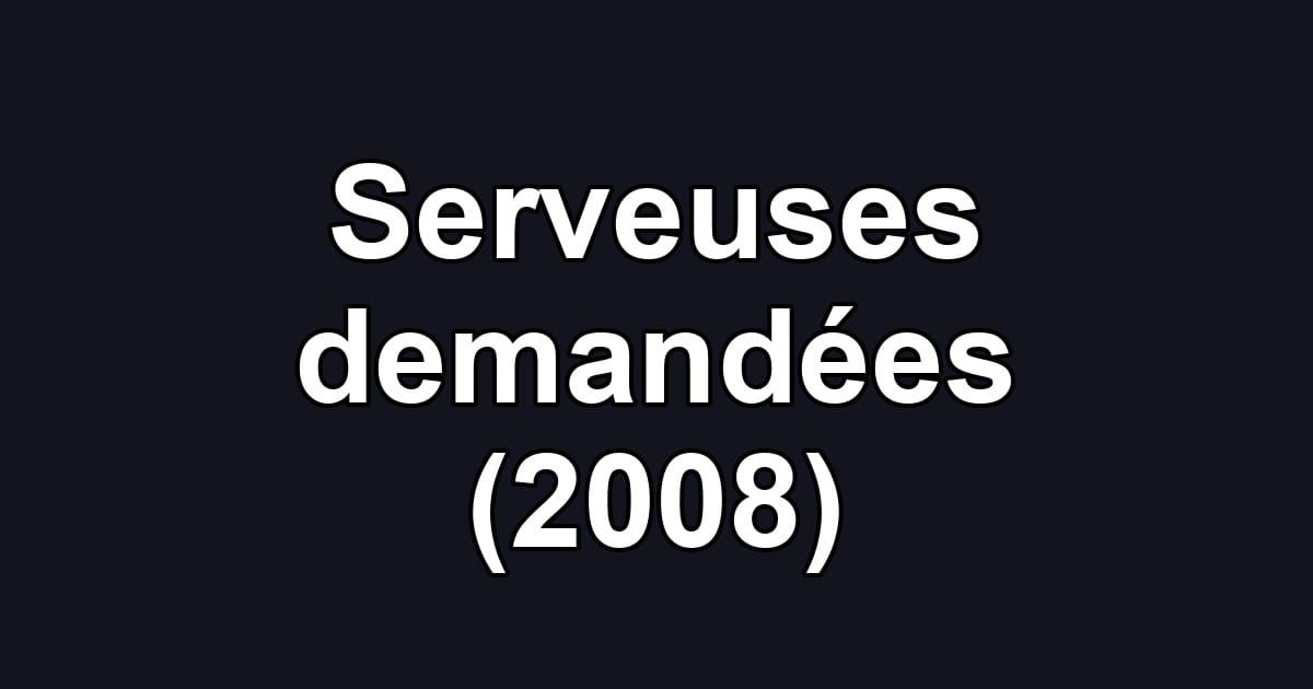 Serveuses demandées (2008)
