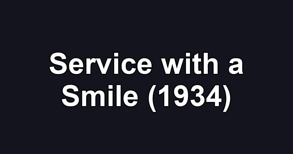 Service with a Smile (1934)