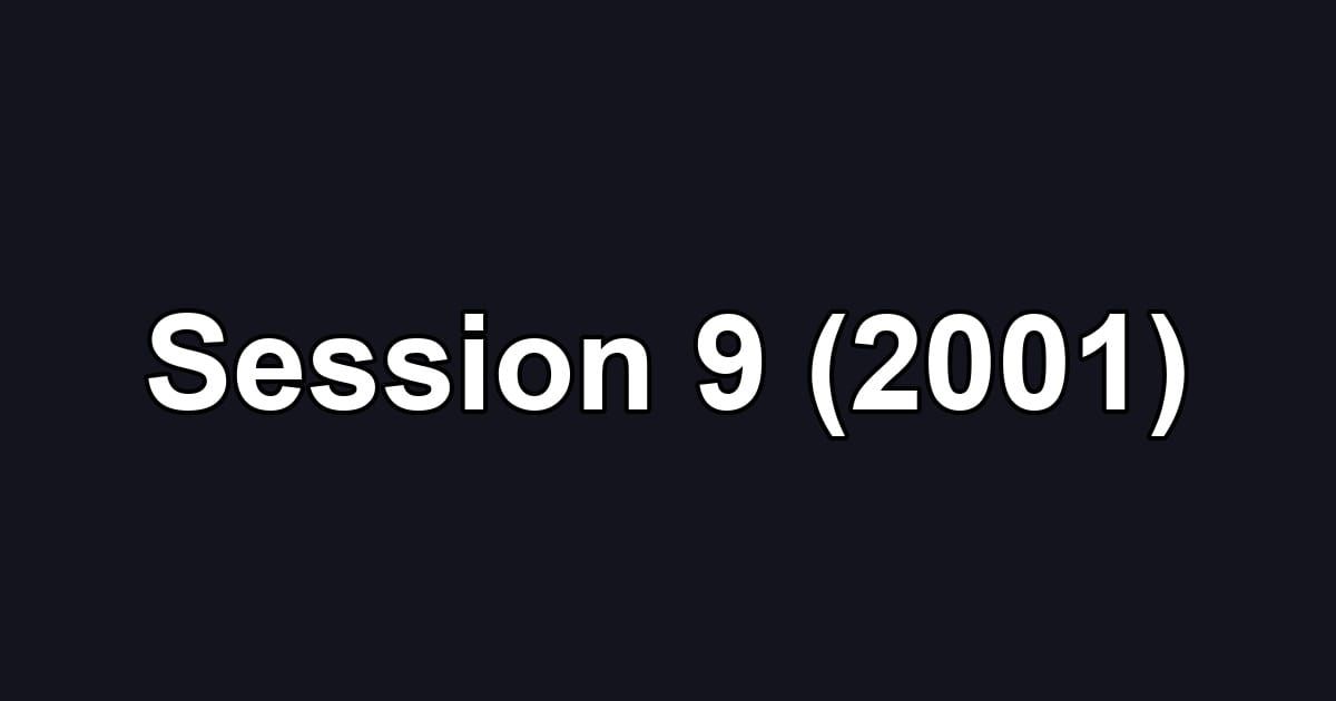 Session 9 (2001)