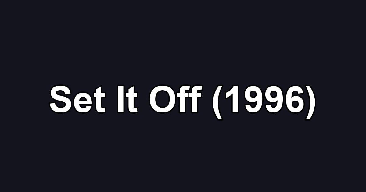 Set It Off (1996)