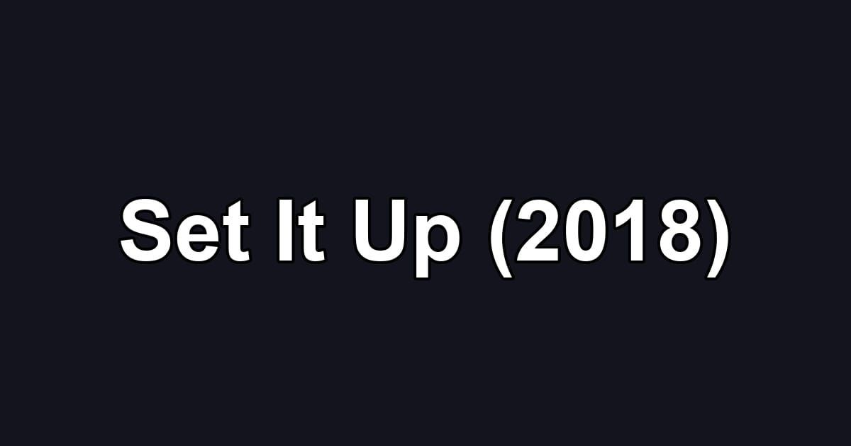 Set It Up (2018)