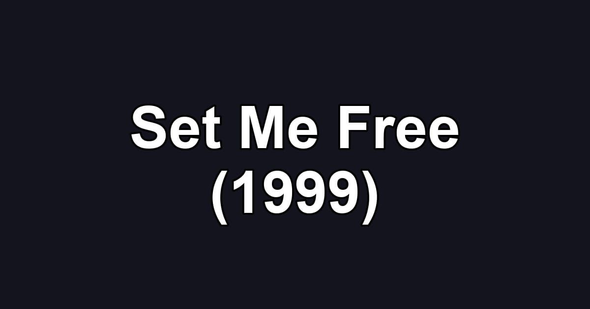 Set Me Free (1999)