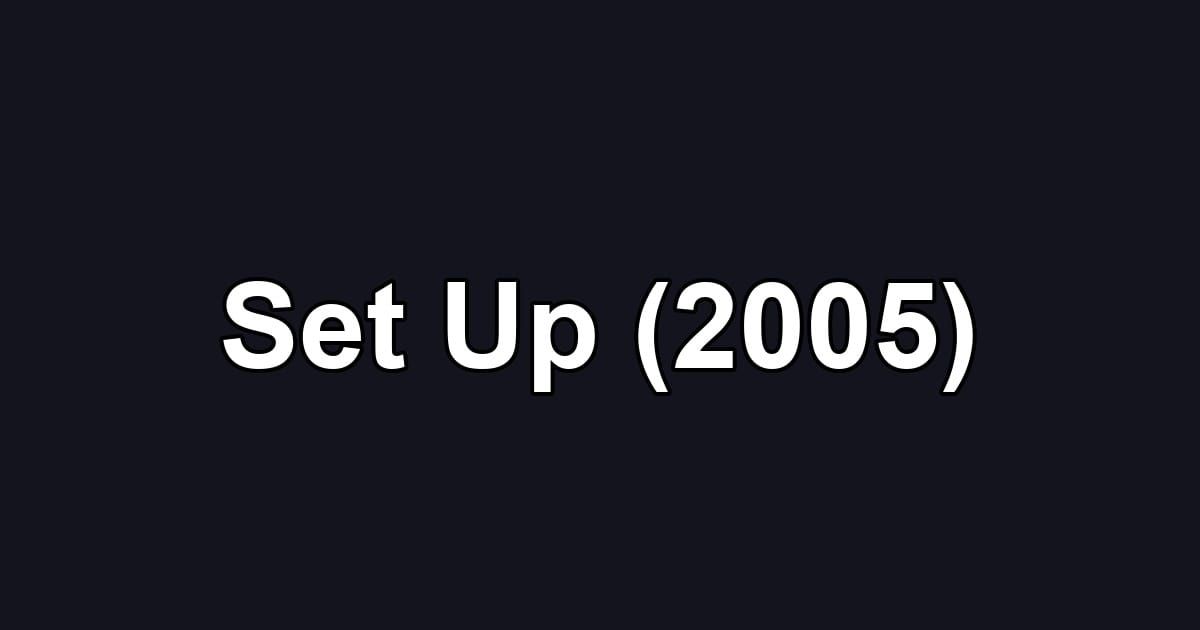 Set Up (2005)