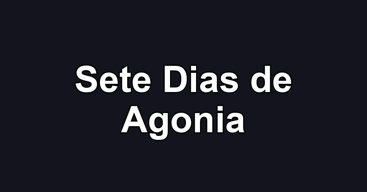 Sete Dias de Agonia