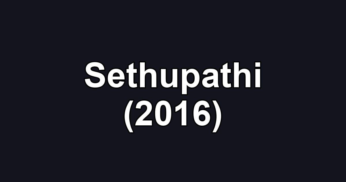 Sethupathi (2016)
