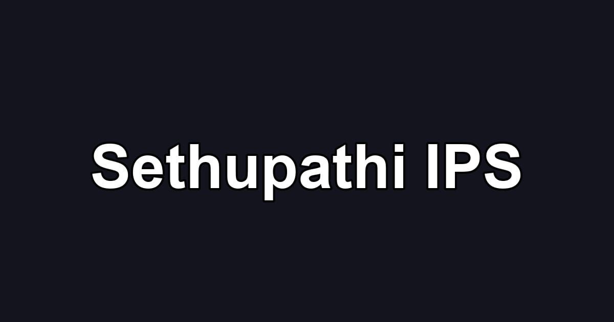 Sethupathi IPS