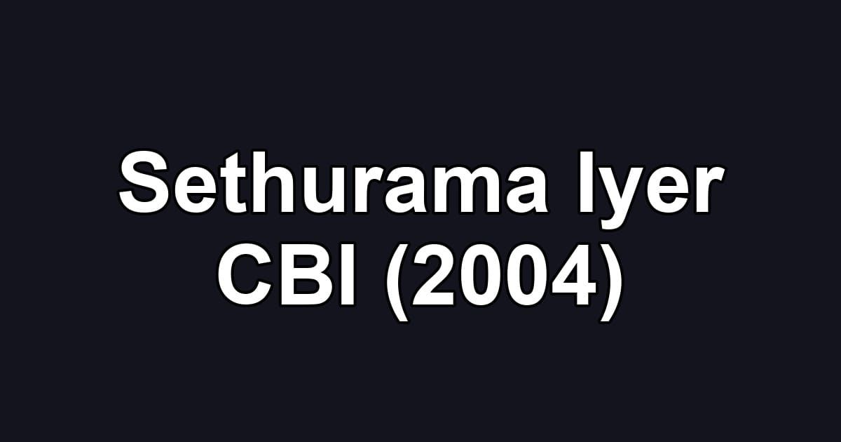Sethurama Iyer CBI (2004)