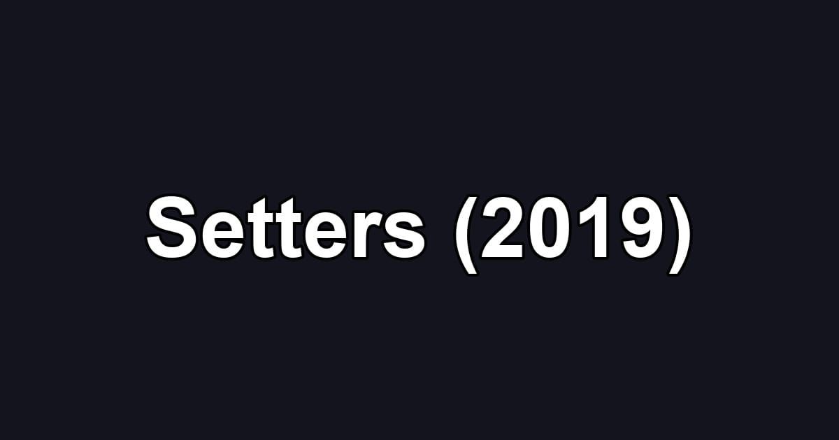 Setters (2019)