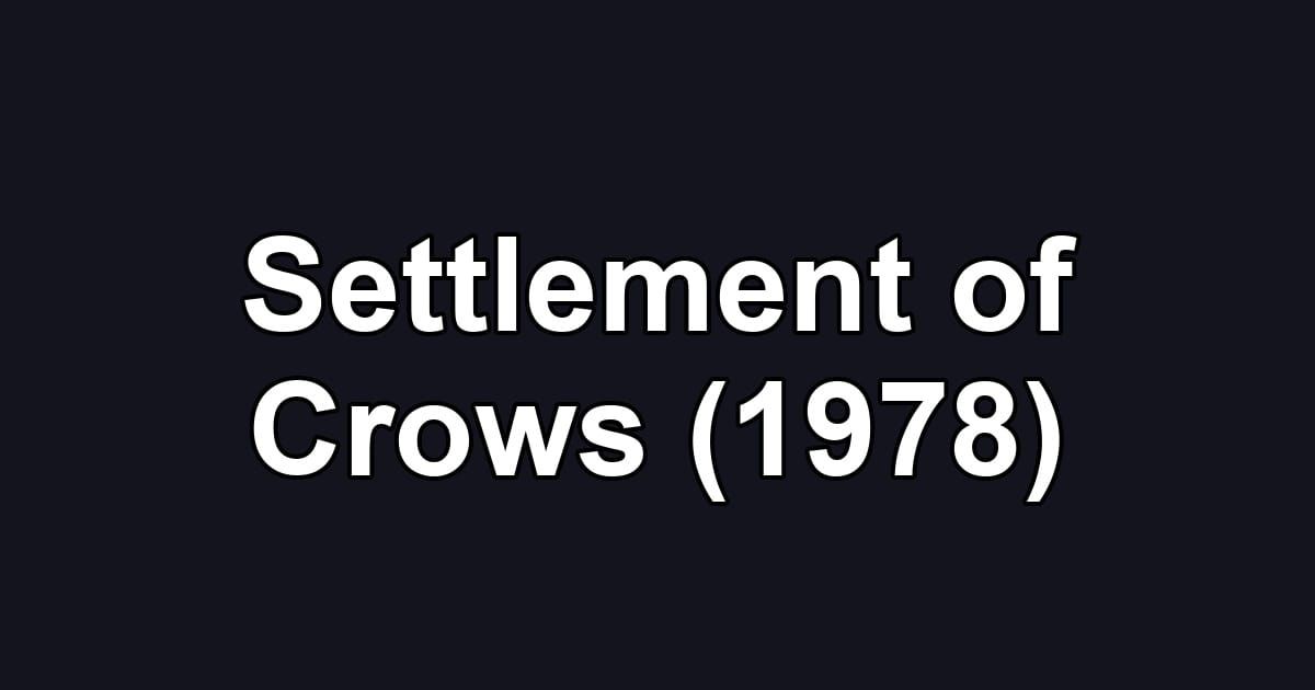 Settlement of Crows (1978)