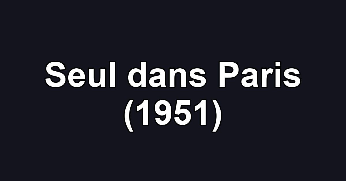 Seul dans Paris (1951)