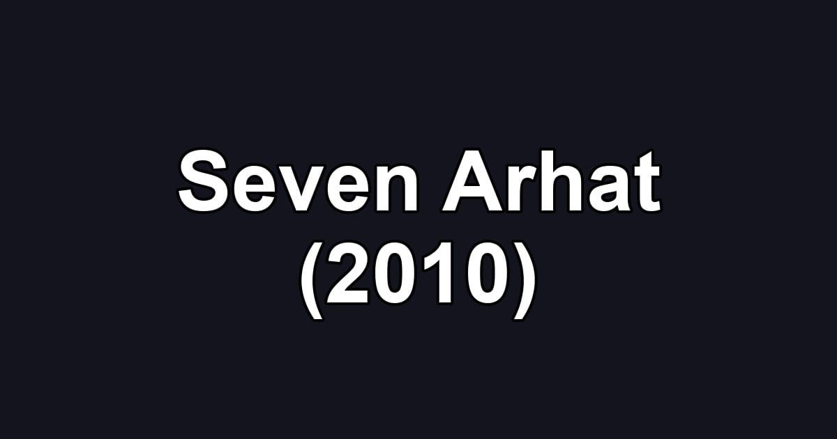Seven Arhat (2010)