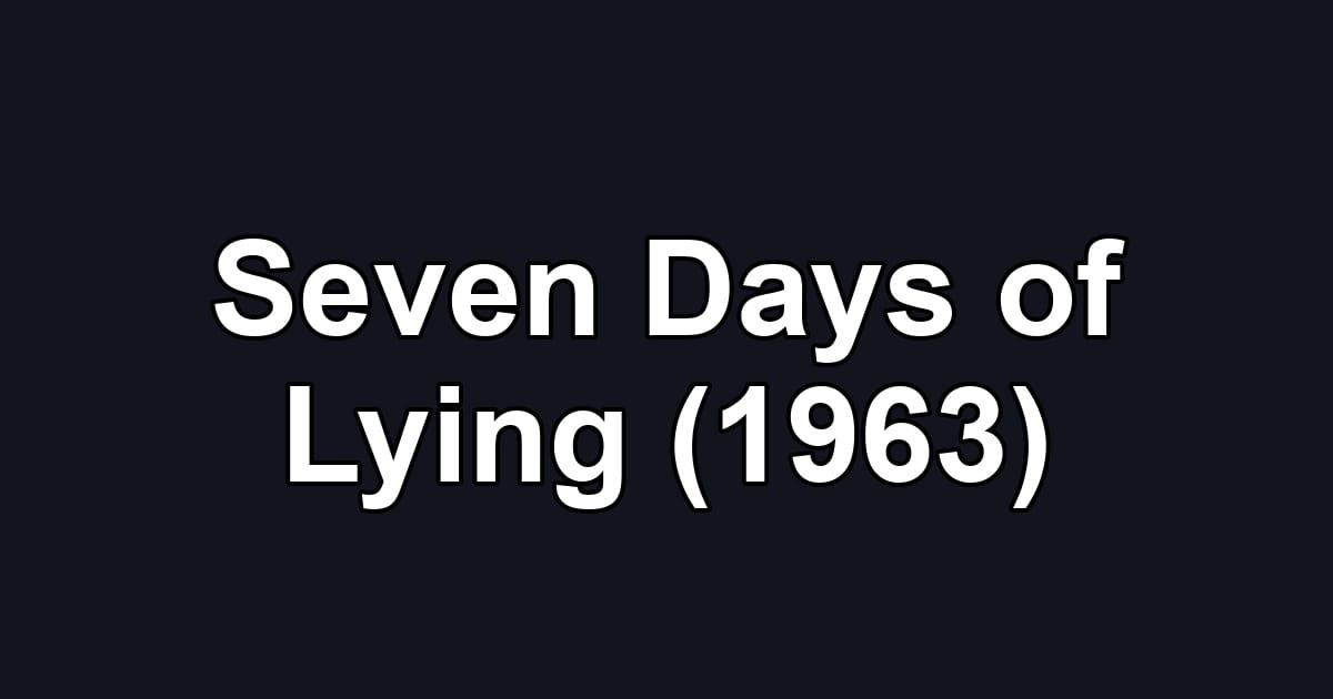 Seven Days of Lying (1963)
