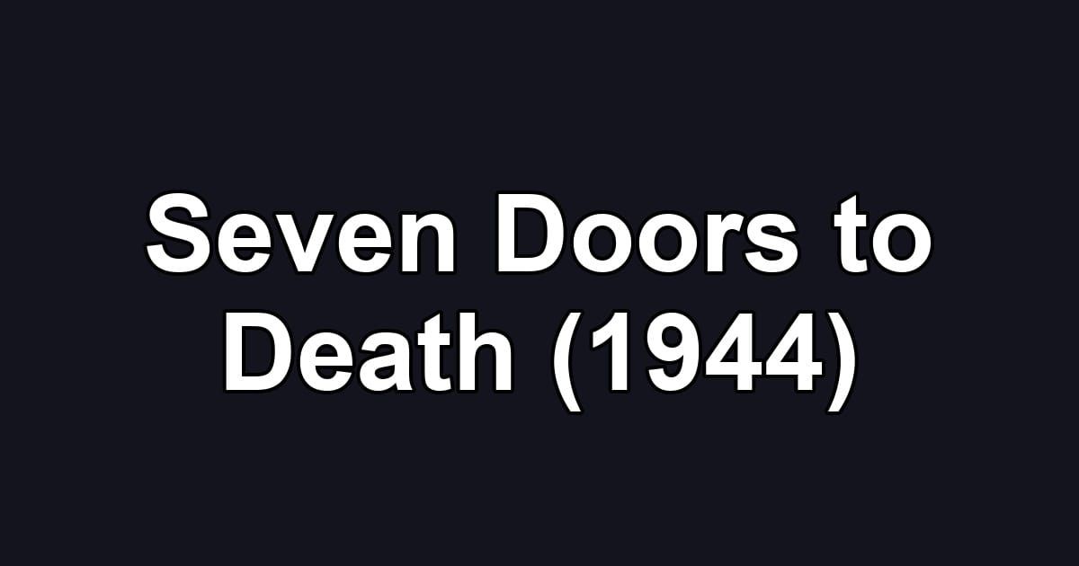Seven Doors to Death (1944)