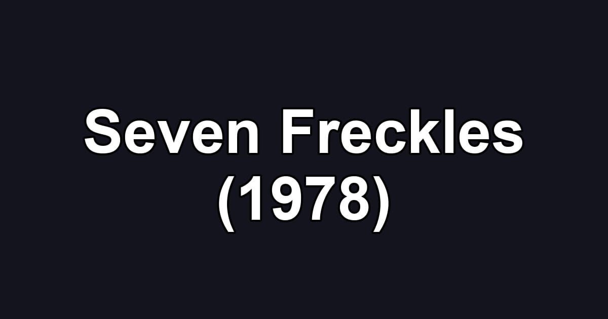 Seven Freckles (1978)
