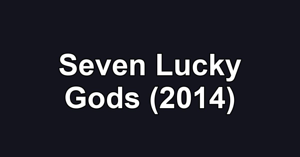 Seven Lucky Gods (2014)