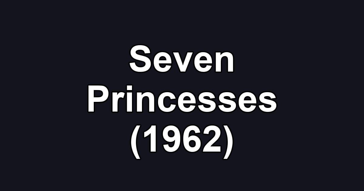 Seven Princesses (1962)