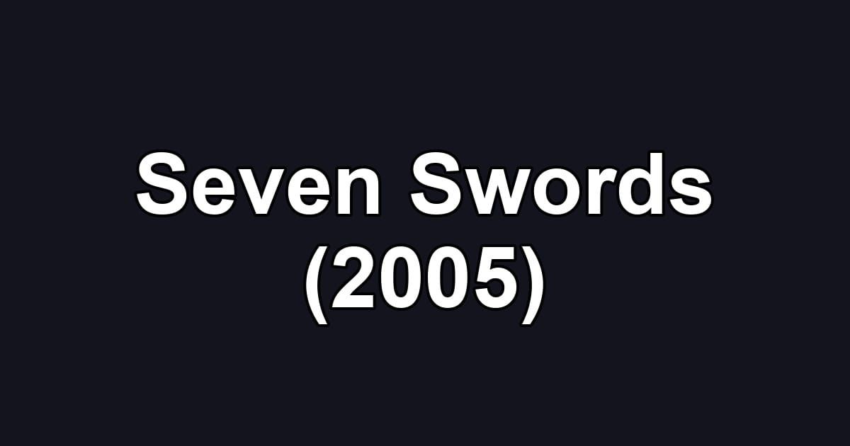 Seven Swords (2005)
