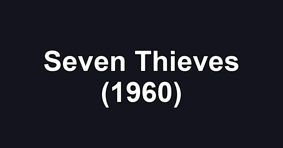 Seven Thieves (1960)