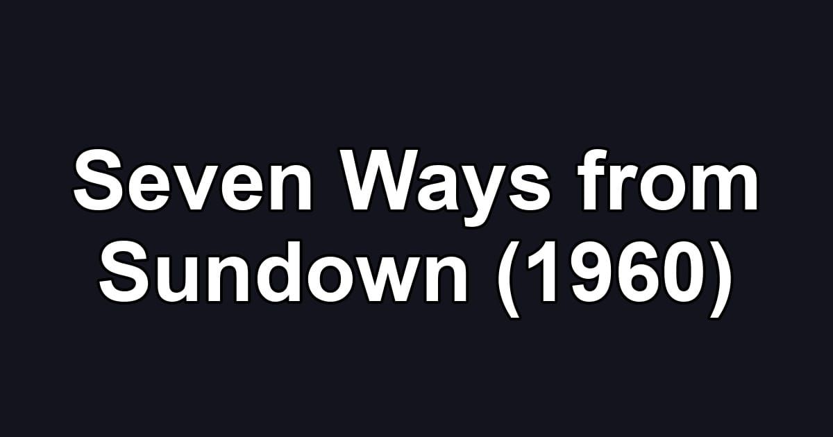 Seven Ways from Sundown (1960)