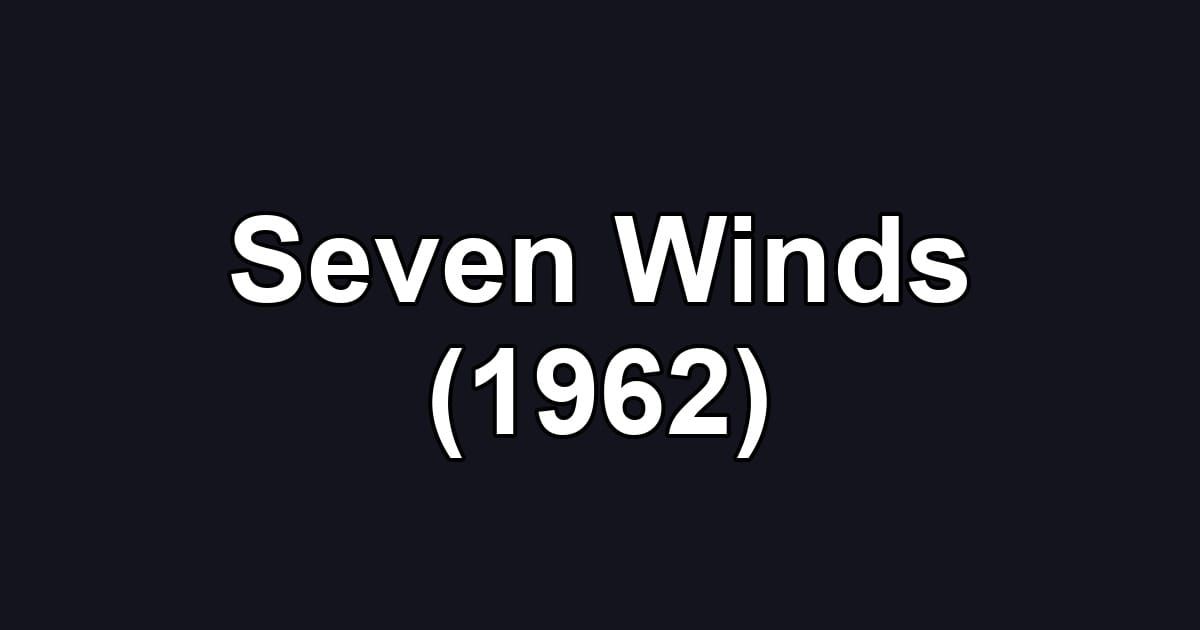 Seven Winds (1962)