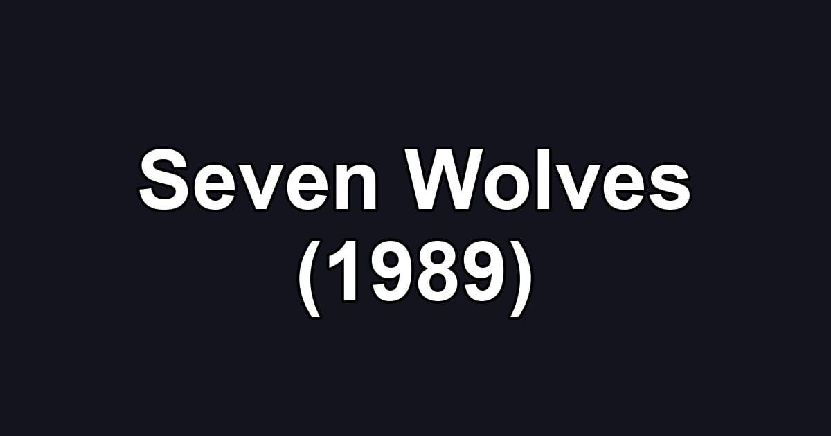 Seven Wolves (1989)