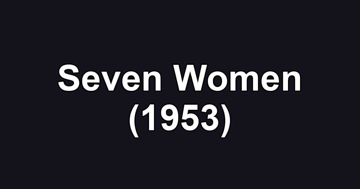Seven Women (1953)