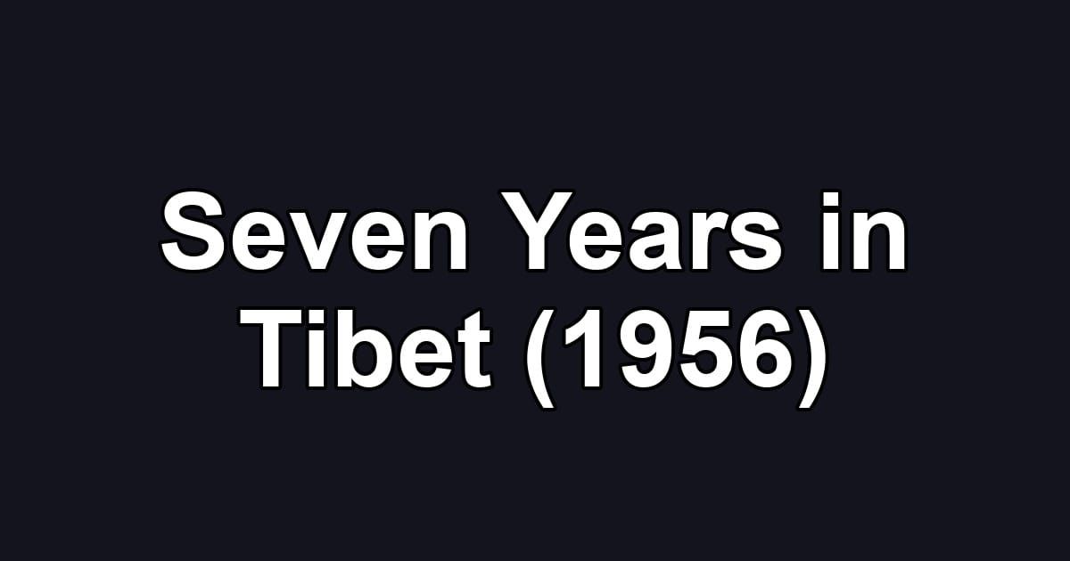 Seven Years in Tibet (1956)