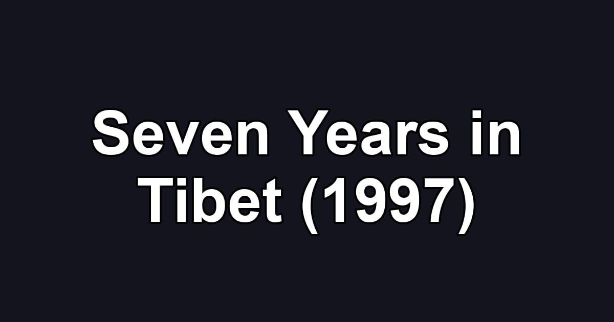 Seven Years in Tibet (1997)
