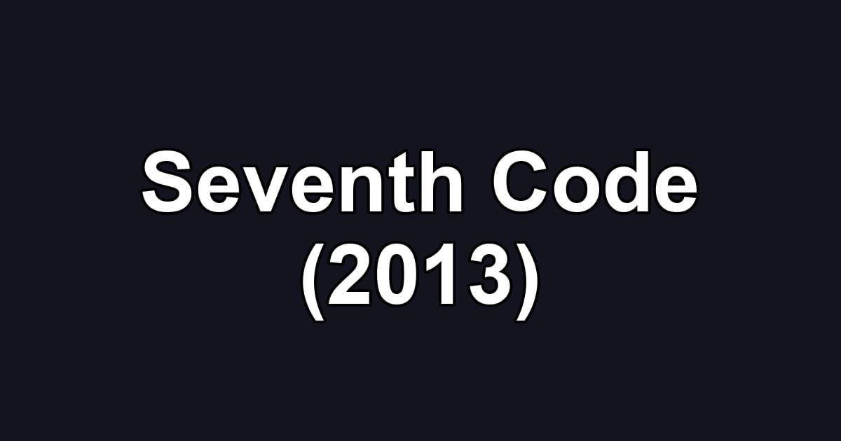 Seventh Code (2013)