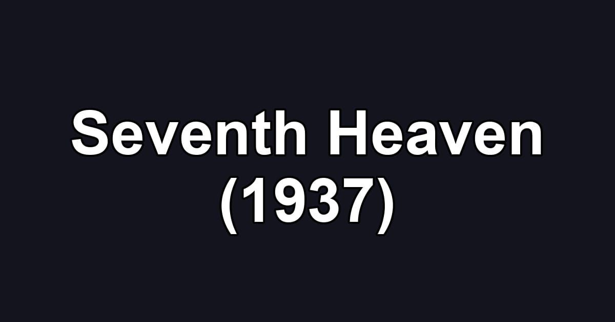 Seventh Heaven (1937)