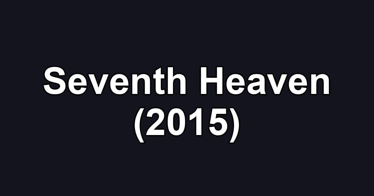 Seventh Heaven (2015)