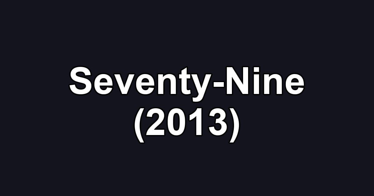 Seventy-Nine (2013)