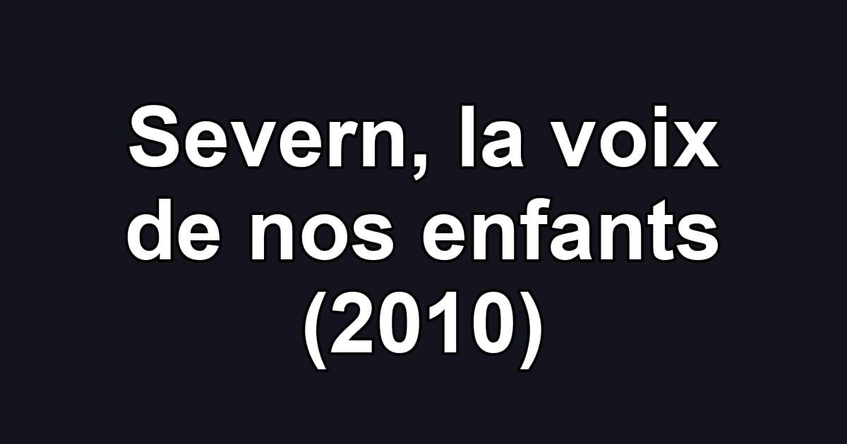 Severn, la voix de nos enfants (2010)
